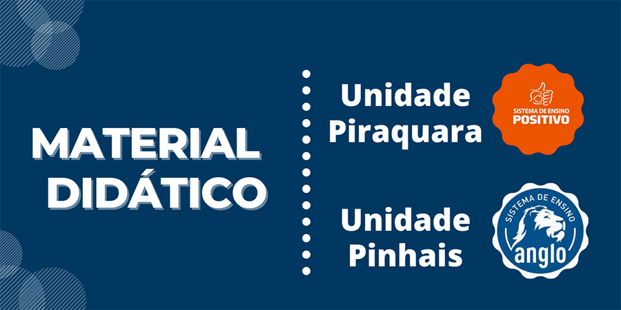Unidade Pinhais, adquirir o material na secretaria da escola. Unidade Piraquara: loja online